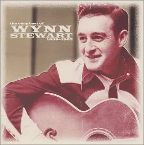 The Very Best Of Wynn Stewart 1958-1962
