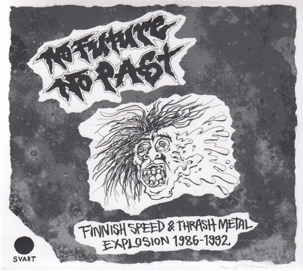 No Future, No Past - Finnish Speed & Thrash Metal Explosion 1986-1992