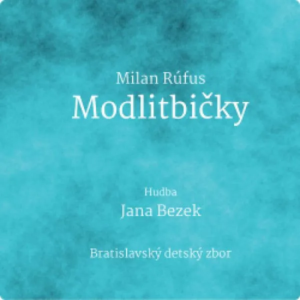 Bezek, Rúfus: Modlitbičky