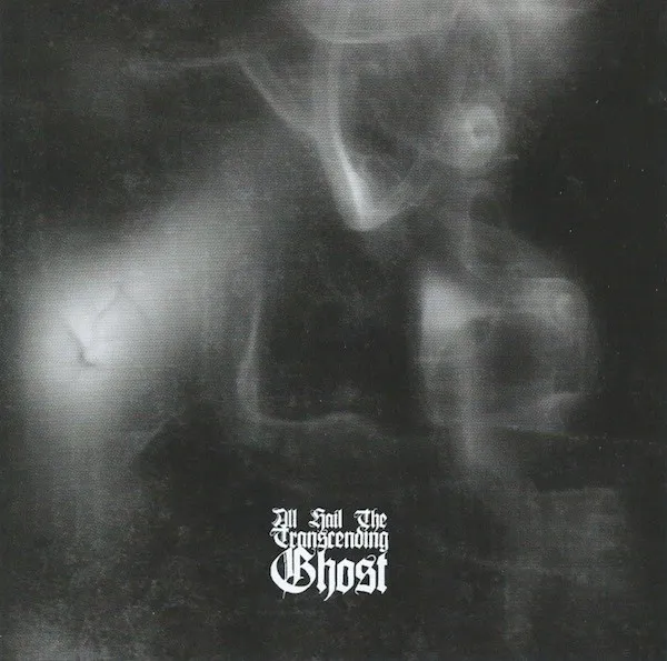 All Hail The Transcending Ghost