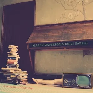 Waterson, Marry & Emily Barker