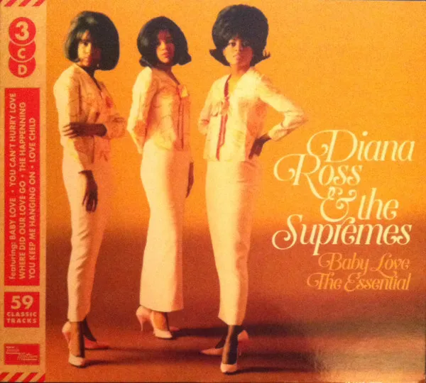 Baby Love The Essential Diana Ross & The Supremes