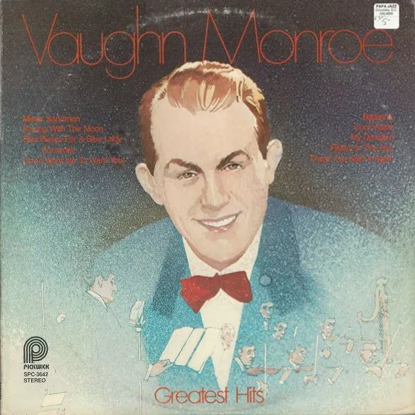 The Greatest Hits Of Vaughn Monroe