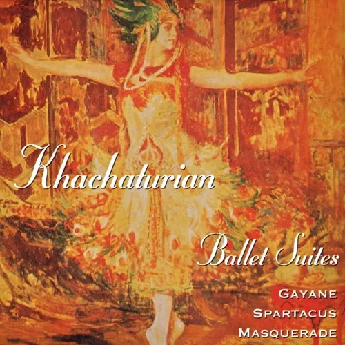Ballet Suites - Gayane, Spartacus, Masquerade