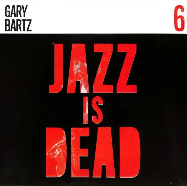 Jazz Is Dead 6: Gary Bartz