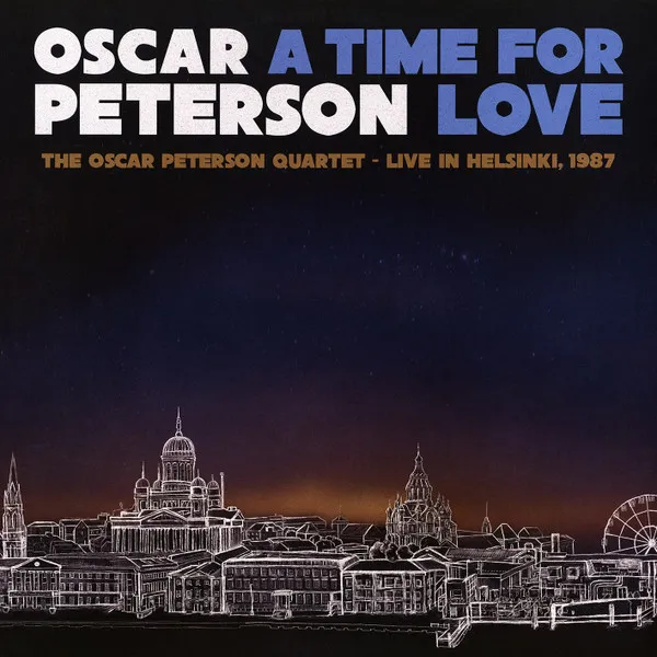 A Time For Love: the Oscar Peterson Quartet - Live In Helsinki, 1987