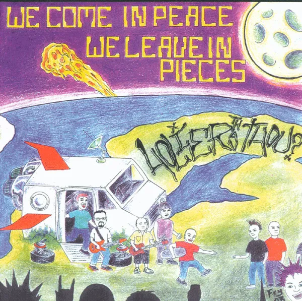 We Come In Peace We Leave In Pieces