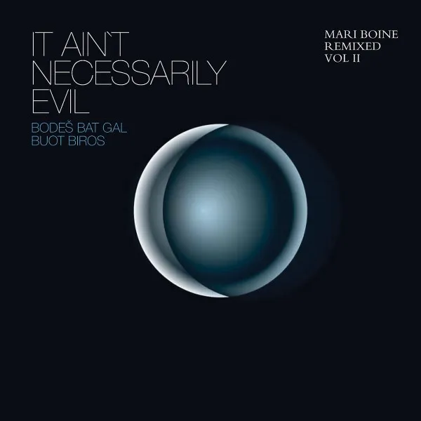 It Ain't Necessarily Evil, Bodeš Bat Gal Buot Biros: Mari Boine Remixed Vol II