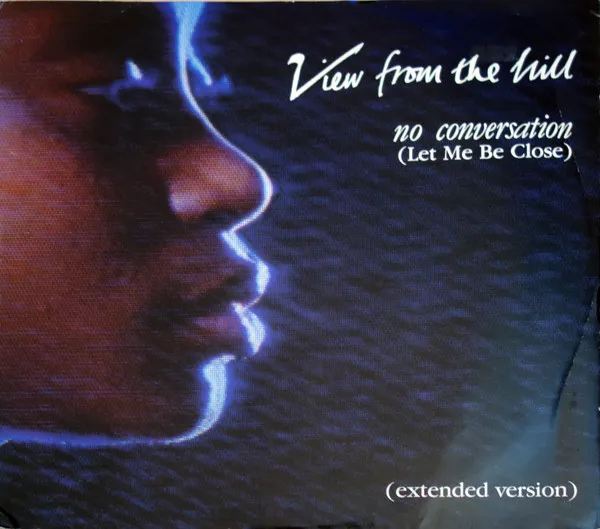 No Conversation (Let Me Be Close)
