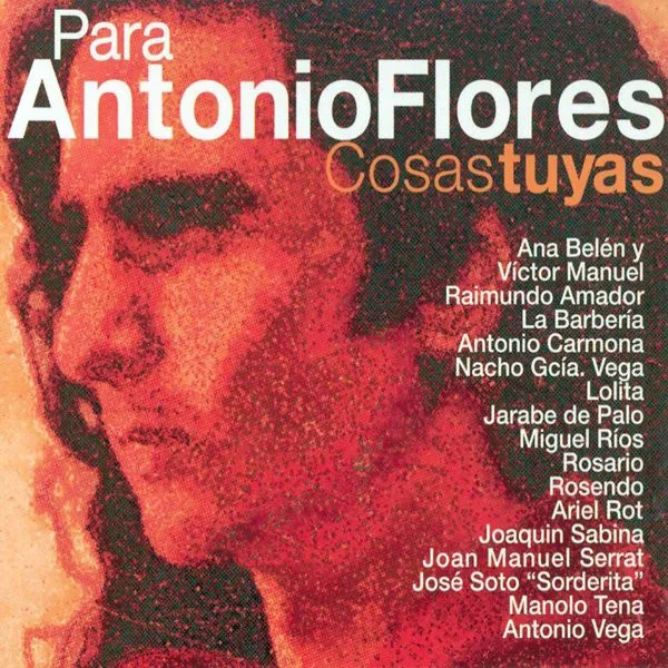 Para Antonio Flores - Cosas Tuyas
