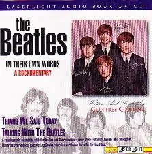 In Their Own Words: A Rockumentary - Things We Said Today / Talking With The Beatles
