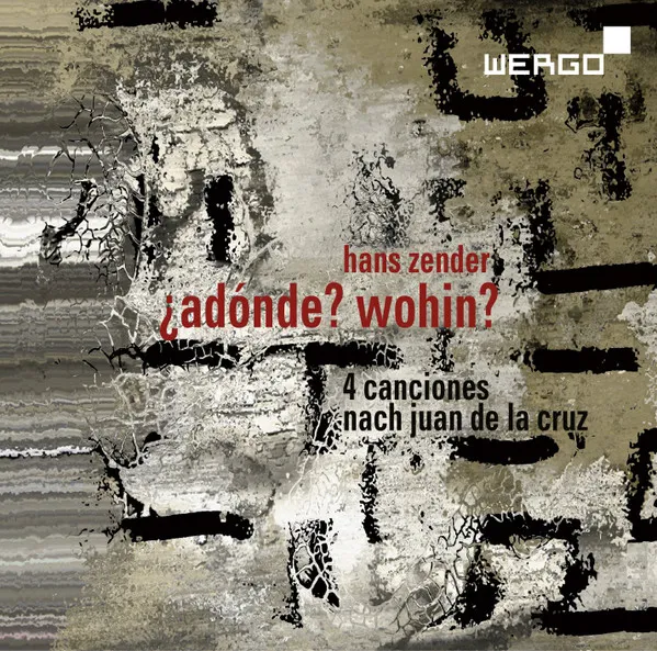 ¿Adónde? Wohin? (4 Canciones Nach Juan De La Cruz)