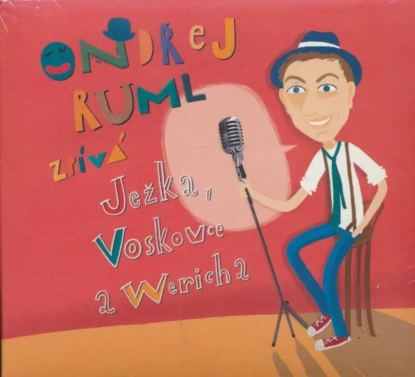 ONDREJ RUML ZPIVA JEZKA, VOSKOVCE A WERICHA