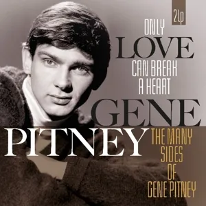 Only Love Can Break A Heart / The Many Sides Of Gene Pitney