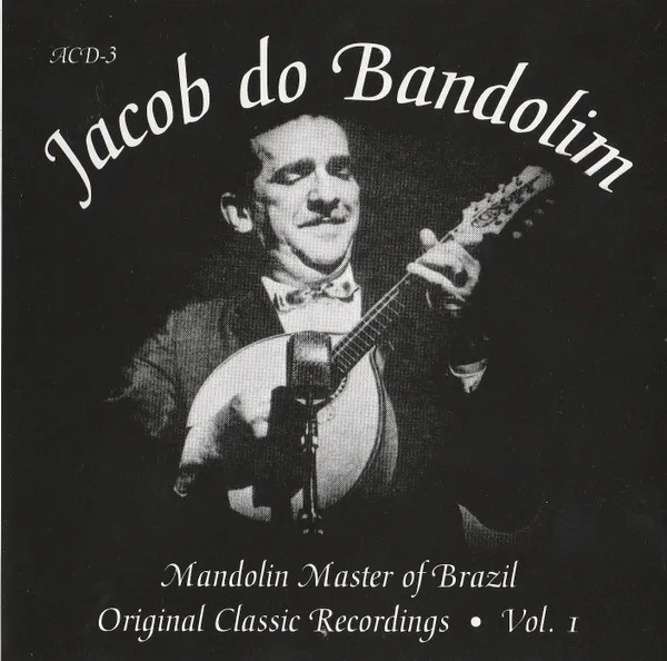 Mandolin Master Of Brazil: Original Classic Recordings, Vol. I