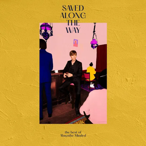 Saved Along The Way (The Best Of Absynthe Minded)