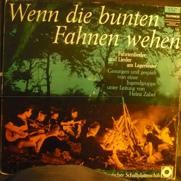 Wenn Die Bunten Fahnen Wehen (Fahrtenlieder Und Lieder Am Lagerfeuer)