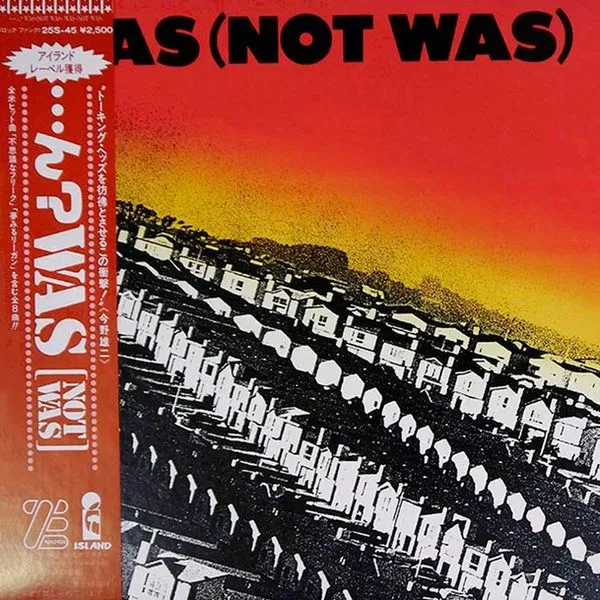 Was (Not Was)