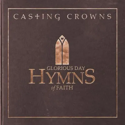 Glorious Day:Hymns Of Faith