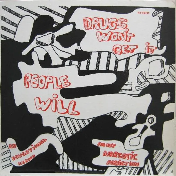 Drugs Won't Get It - People Will: An Educational Record About Narcotic Addiction