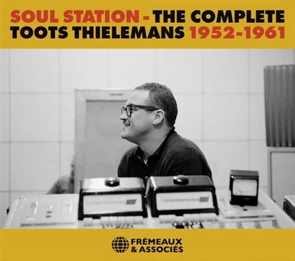 Soul Station : The Complete Toots Thielemans 1952-1961