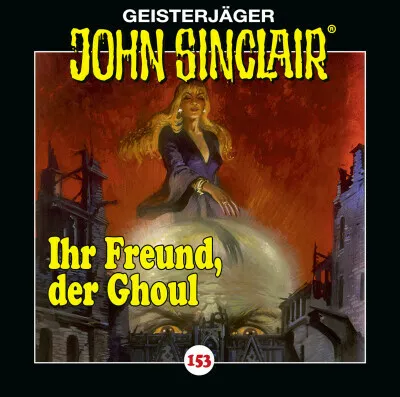 Geisterjäger John Sinclair - 153 - Ihr Freund, Der Ghoul