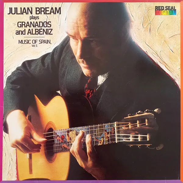 Julian Bream Plays Granados And Albeniz Music Of Spain Vol. 5