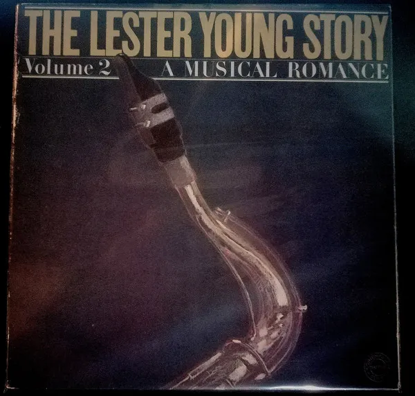 The Lester Young Story Volume 2 - A Musical Romance