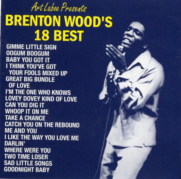 Brenton Wood's 18 Best