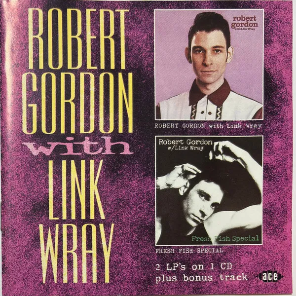 Robert Gordon With Link Wray / Fresh Fish Special