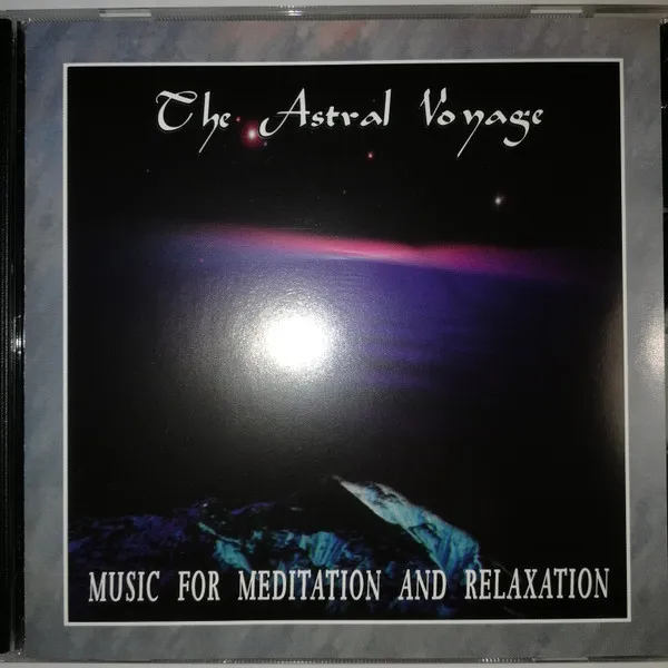 The Astral Voyage - Music For Meditation And Relaxation