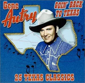Goin' Back To Texas : 25 Texas Classics