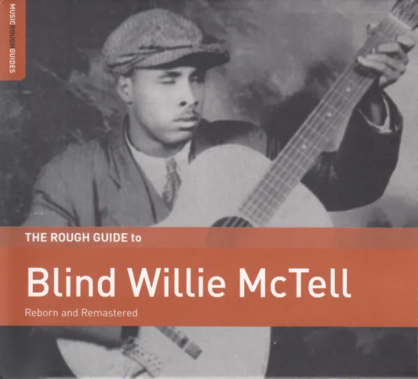 The Rough Guide To Blind Willie McTell (Reborn And Remastered)