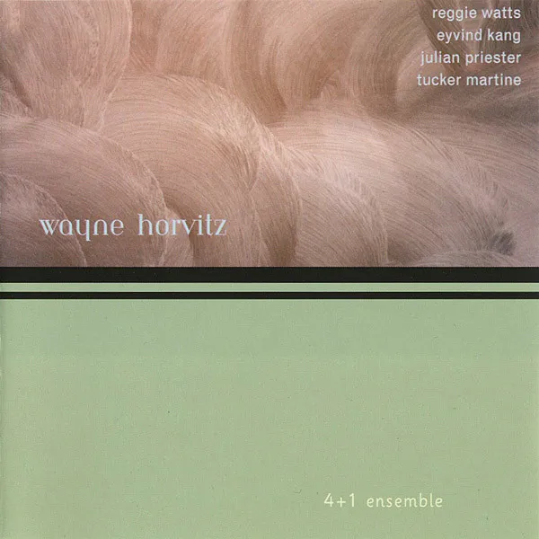 Wayne Horvitz & 4+1 Ensem