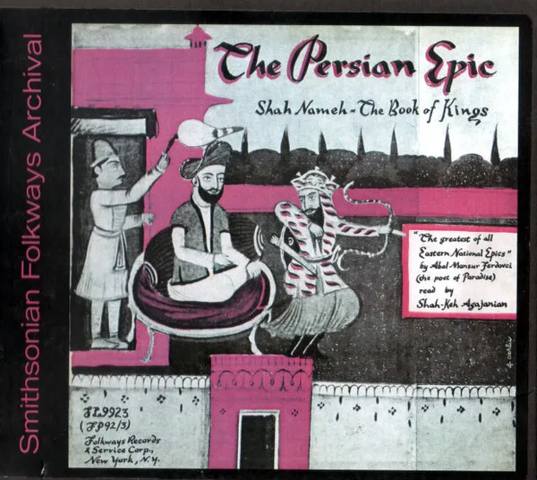 The Persian Epic: Shah-Nameh - The Book Of Kings