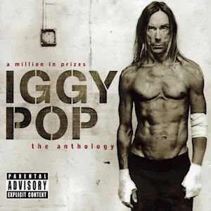 A Million In Prizes: Iggy Pop the Anthology