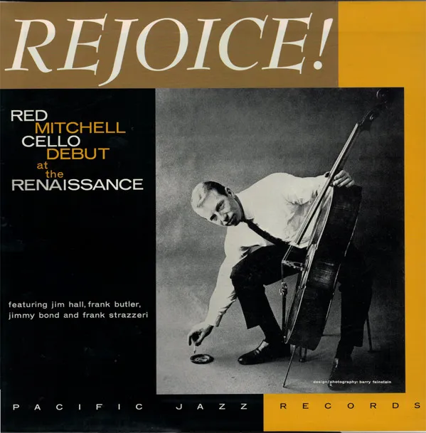 Rejoice! (Red Mitchell Cello Debut At The Renaissance)