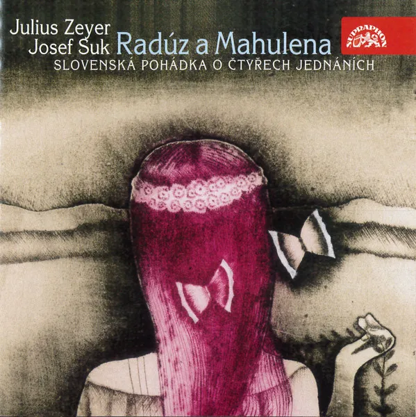 Suk:  Radúz a Mahulena. Divadelní hra J. Zeyra