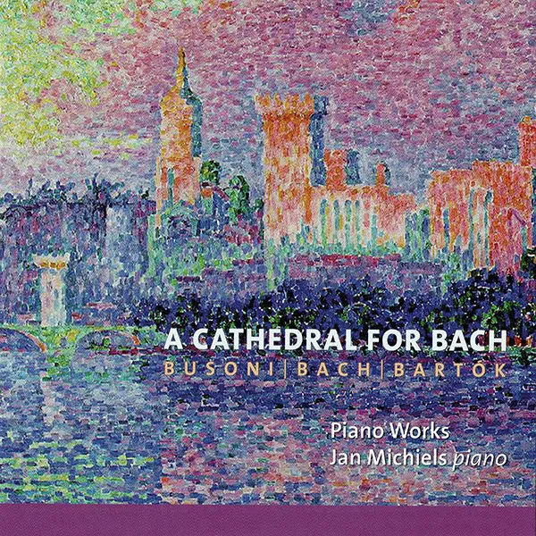 A Cathedral For Bach - Piano Works