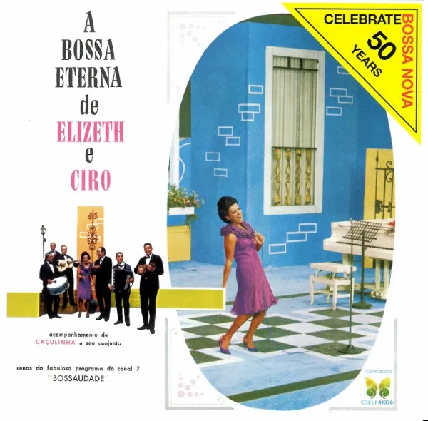 A Bossa Eterna De Elizeth E Ciro