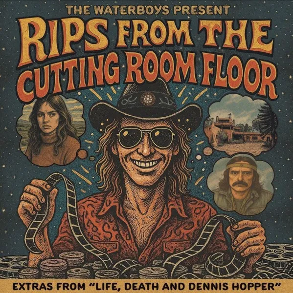 The Waterboys Present Rips From the Cutting Room Floor