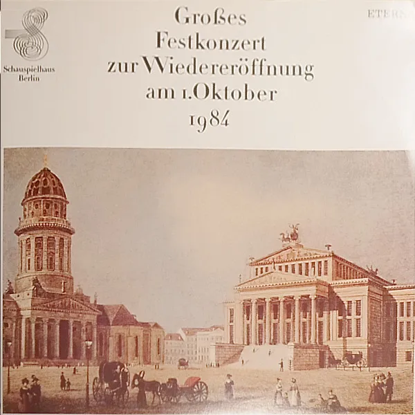Großes Festkonzert Zur Wiedereröffnung Des Schauspielhauses Berlin Am 1.Oktober 1984