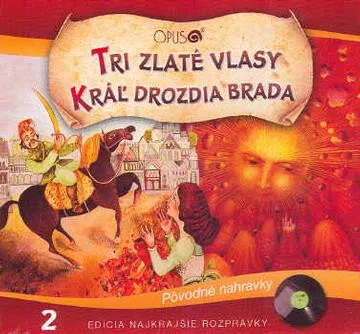 TRI ZLATE VLASY / KRAL DROZDIA BRADA