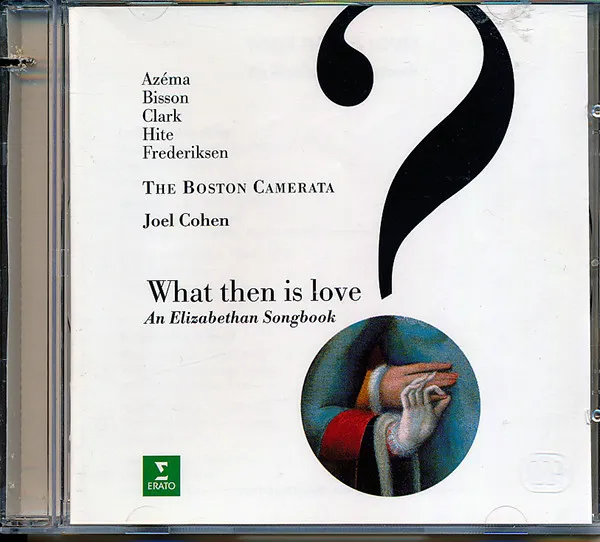 What Then Is Love? (An Elizabethan Songbook)