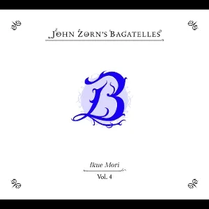 The Bagatelles Vol. 4-Ikue Mori