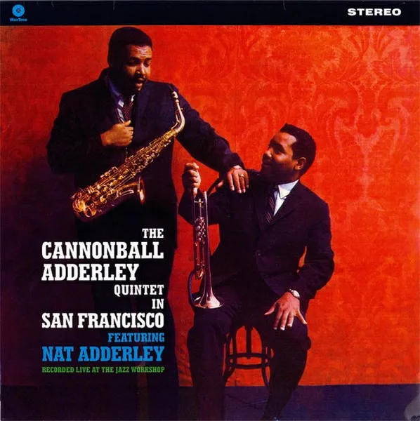 The Cannonball Adderley Quintet In San Francisco