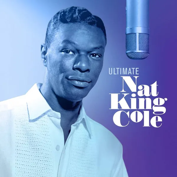 Ultimate Nat King Cole (Limited Numbered Edition)