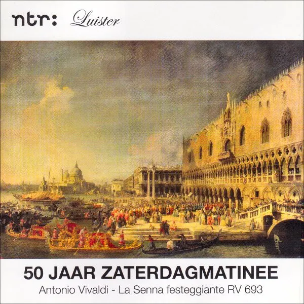50 Jaar Zaterdagmatinee: La Senna Festeggiante, RV 693