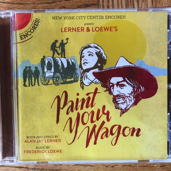 Paint Your Wagon (New York City Center Encores! Cast Recording)