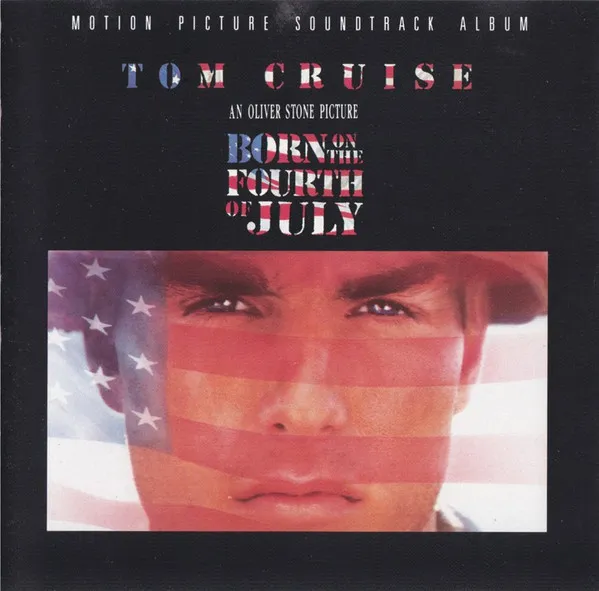 Born On The Fourth Of July - Motion Picture Soundtrack Album